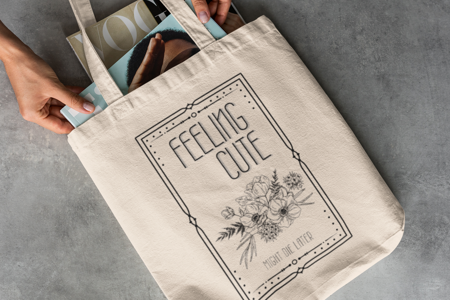 Feeling Cute - Canvas Tote Bag, 100% Cotton, Double Sided, Sassy, Funny, Spring, TikTok, Cute